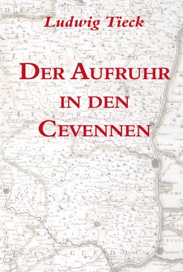 Ludwig Tieck: Der Aufruhr in den Cevennen